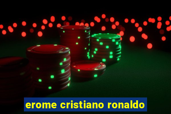 erome cristiano ronaldo